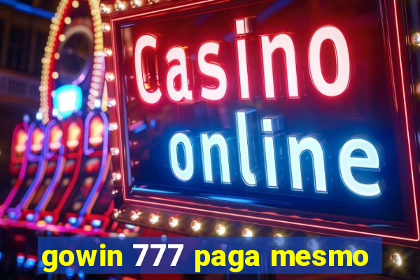 gowin 777 paga mesmo